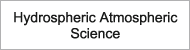 Hydrospheric Atmospheric Science